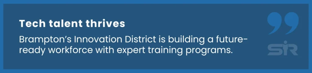 Brampton’s Innovation District is developing a skilled tech workforce through expert training and education programs.