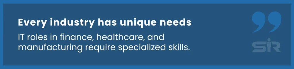 A callout highlighting how IT staffing solutions vary by industry, emphasizing the unique skill sets required in finance, healthcare, and manufacturing.