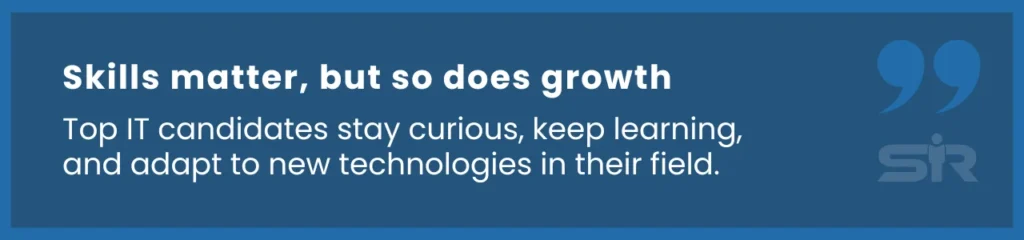 IT hiring insight highlighting the importance of adaptability and continuous learning for tech candidates.