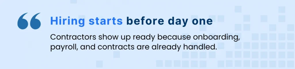 Callout emphasizing how contract recruiters handle onboarding, contracts, and logistics before a contractor’s first day. A key feature in employer-of-record models.