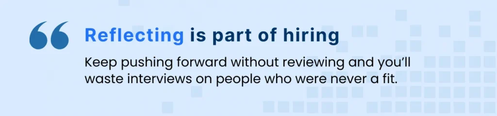 Quote card reminding teams to pause and reassess before continuing the search: a core tech hiring best practice.