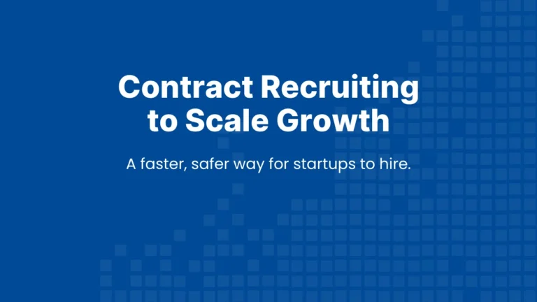 Hero banner showing how contract recruiting for startups provides a faster and safer hiring option for scaling teams.