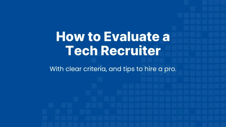 Hero banner for article on how to evaluate a tech recruiter, with clear criteria and tips to hire the right partner.