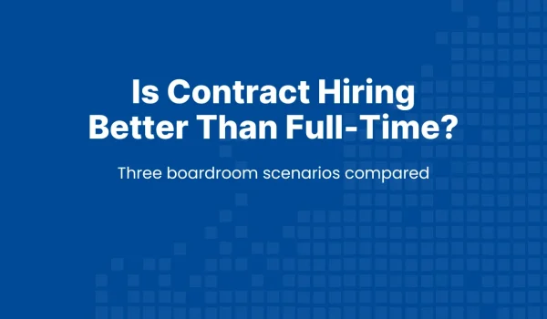 Hero banner with the title is contract hiring better than full-time, highlighting three real workplace scenarios to help Canadian tech leaders compare recruiting options.