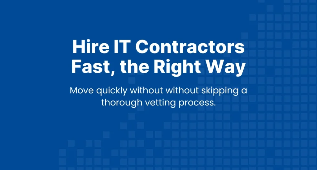 Banner image showing STACK IT’s message on how to hire IT contractors fast while maintaining thorough screening and fit.