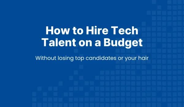 Banner for blog post on how to hire tech talent on a budget, featuring blue branding and headline design.