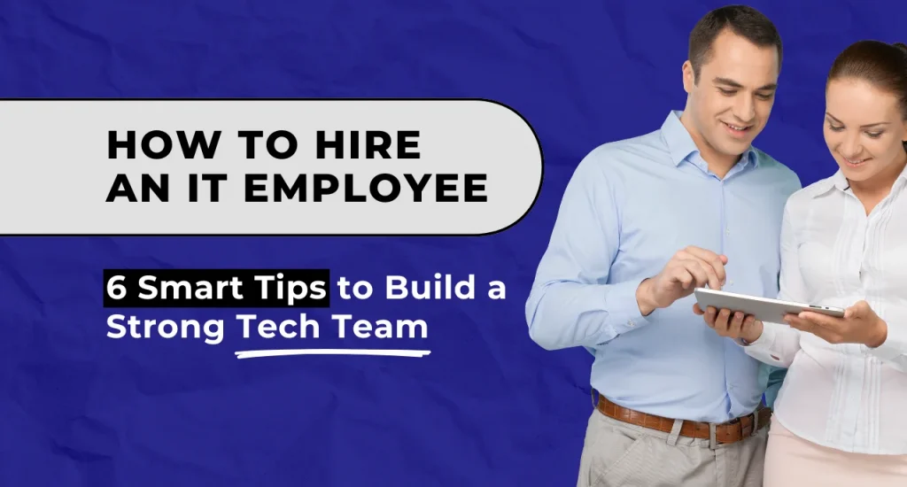 A professional IT hiring guide with expert tips on how to hire an IT employee for your tech team.